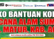 DPW PWMOI Riau Serukan Percepatan Penanganan Bencana di Kecamatan Matur dan Palimbayan, Agam – Sumatera Barat